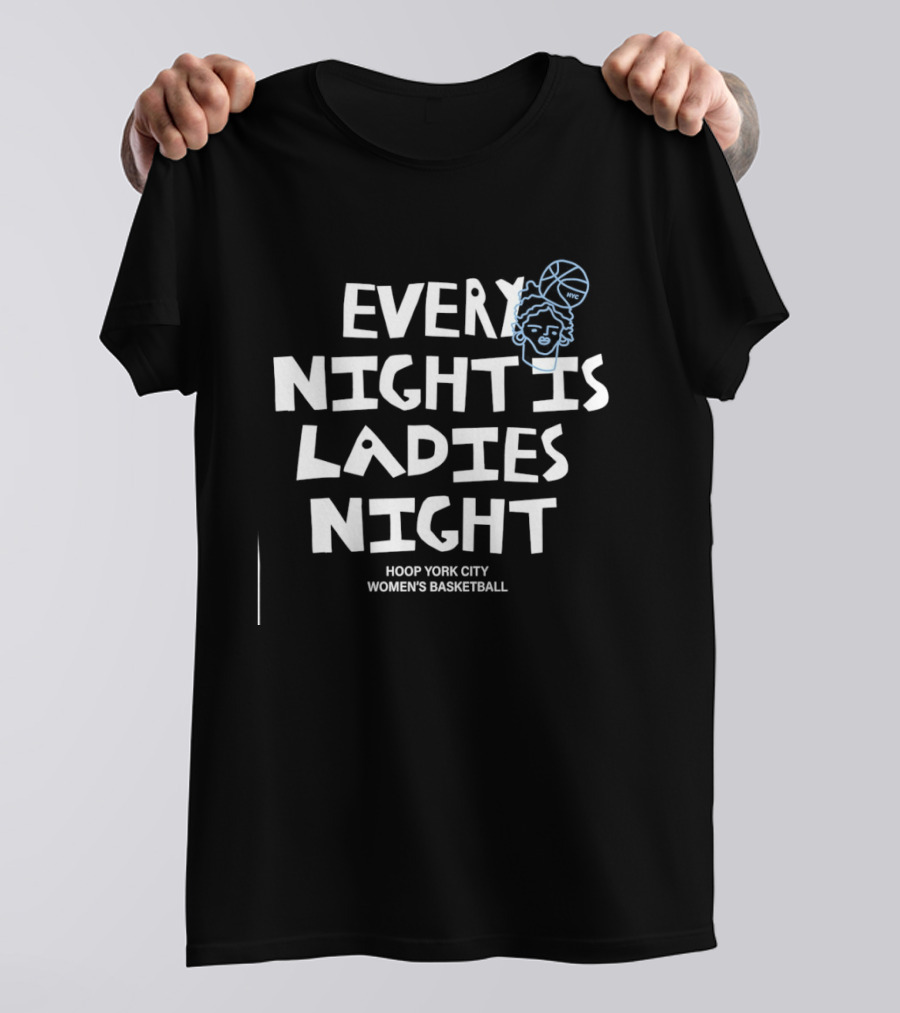 Every Night Is Ladies Night Hoop York City Women's Basketball T-Shirt