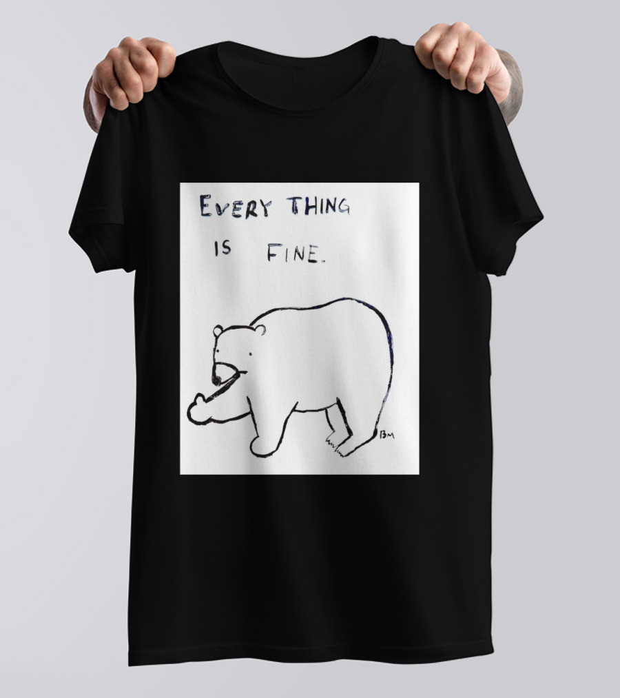 Every Thing Is Fine Bear Middle Finger Humor T-Shirt