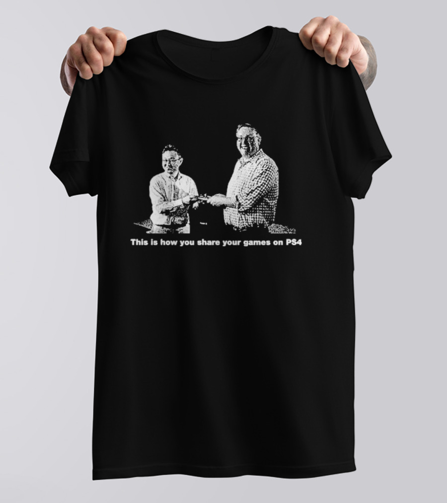 This Is How You Share Your Games On PS4 T-Shirt