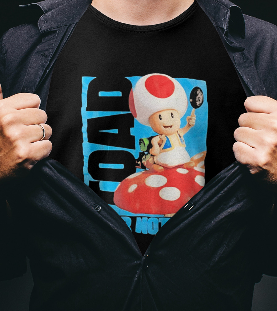 Toad I Fear Nothing Super Mario Brothers Mushroom Kingdom Adventure T-Shirt