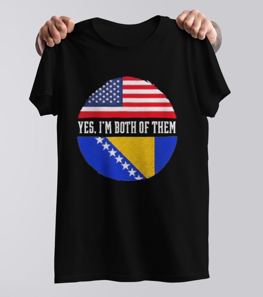 United States And Bosnia Flag Yes I'm Both Of Them T-Shirt