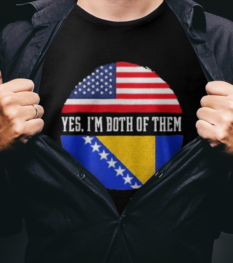 United States And Bosnia Flag Yes I'm Both Of Them T-Shirt