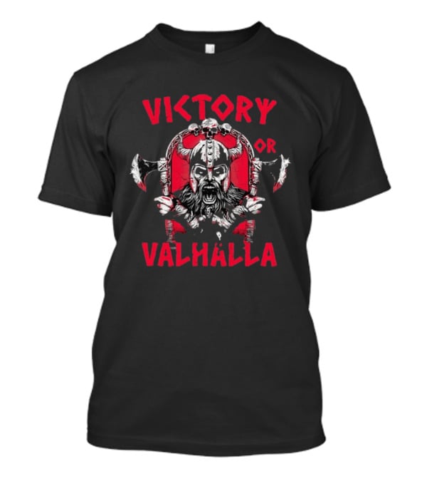 Victory Or Valhalla Viking Warrior Skull Axe Helmet Norse T-Shirt