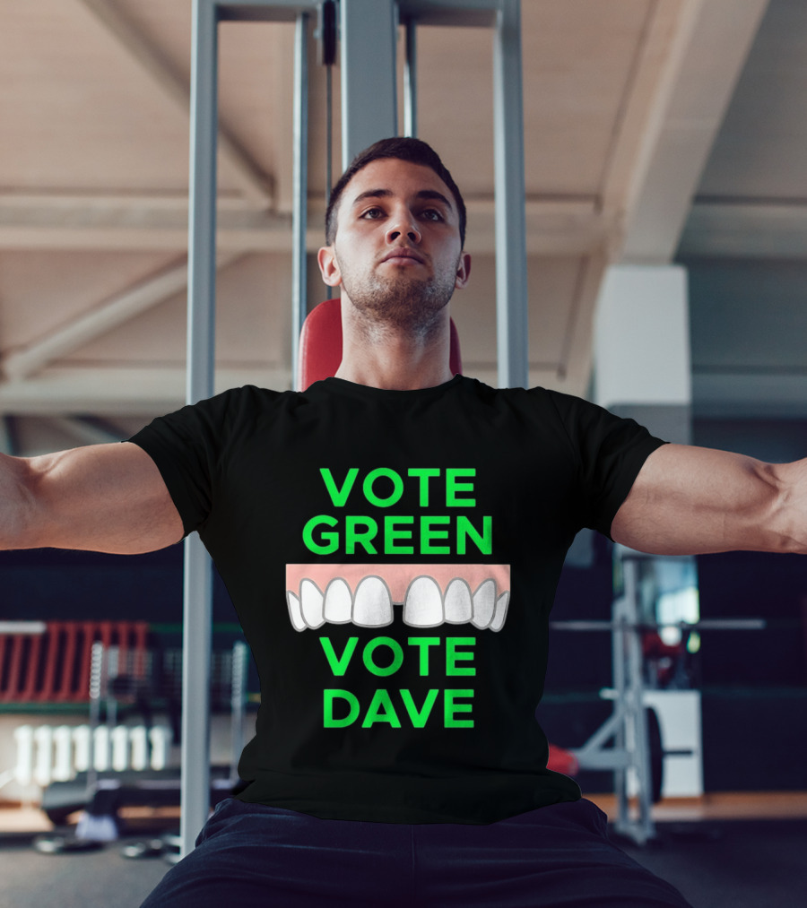 Vote Green Vote Dave Missing Front Tooth Gap T-Shirt