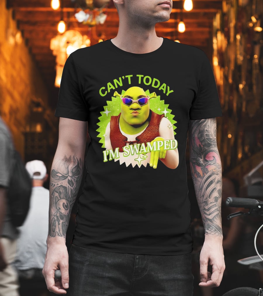 Shrek Can't Today I'm Swamped Funny Meme T-Shirt