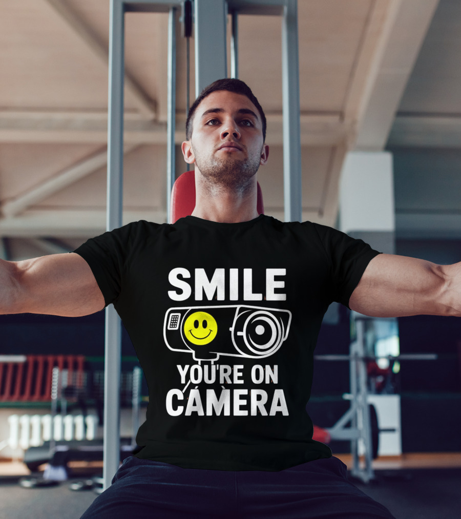 Smile You're On Camera Security Camera With Smiley Face T-Shirt