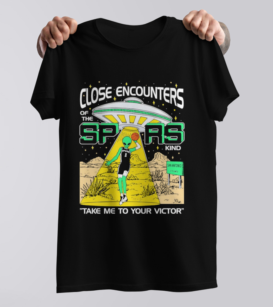 Close Encounters Of The Spurs Kind Take Me To Your Victor T-Shirt