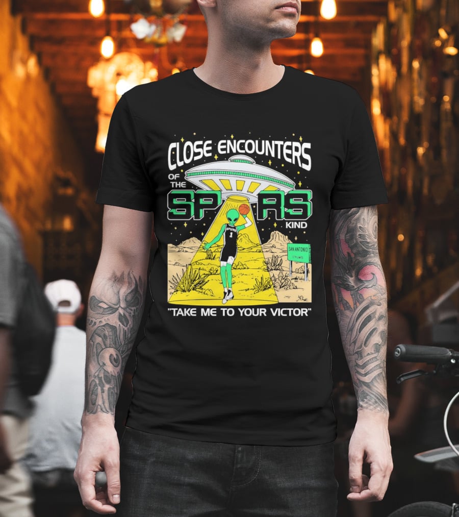 Close Encounters Of The Spurs Kind Take Me To Your Victor T-Shirt