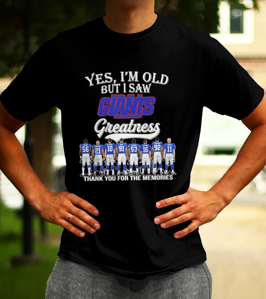 Yes I'm Old But I Saw Giants Greatness Thank You For The Memories T-Shirt