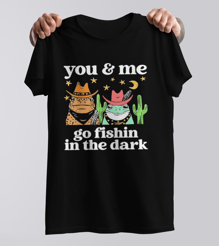 You And Me Go Fishin In The Dark Cowboy Frogs Cactus Moon Stars T-Shirt