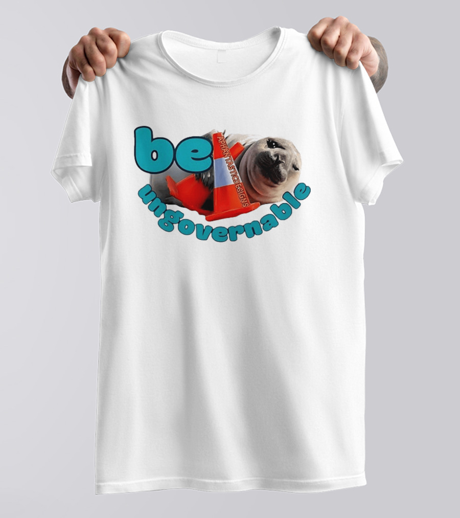 Be Ungovernable Seal Holding Traffic Cone Aphantastic Designs T-Shirt