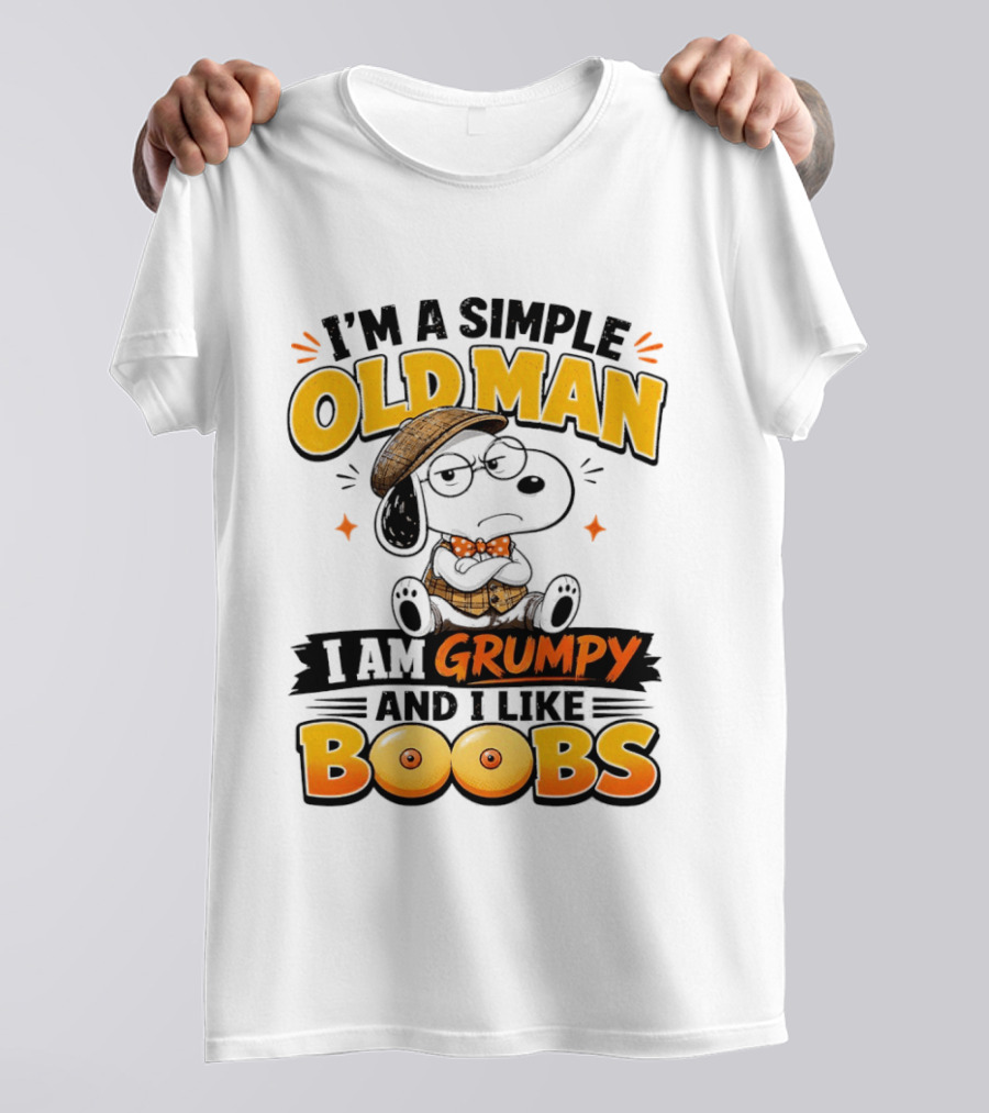 I'm A Simple Old Man I Am Grumpy And I Like Boobs Snoopy T-Shirt