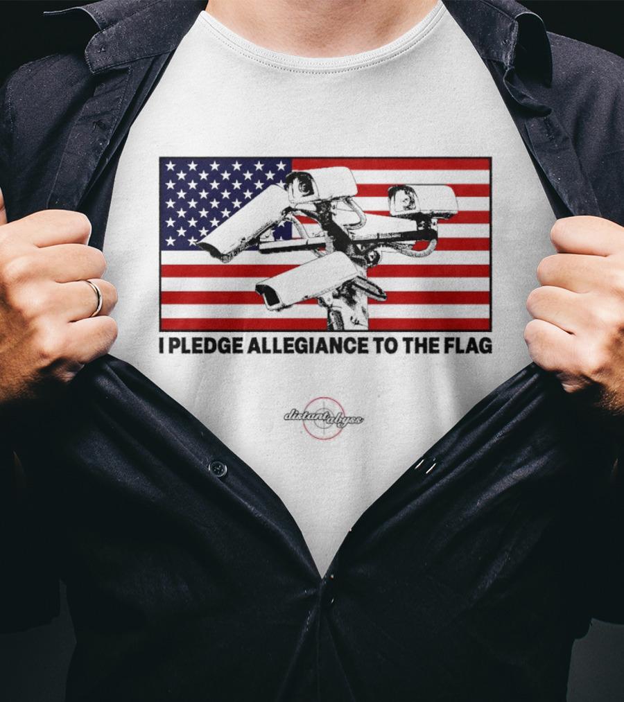 I Pledge Allegiance Surveillance Cameras American Flag T-Shirt