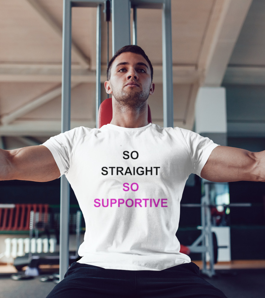 So Straight So Supportive T-Shirt