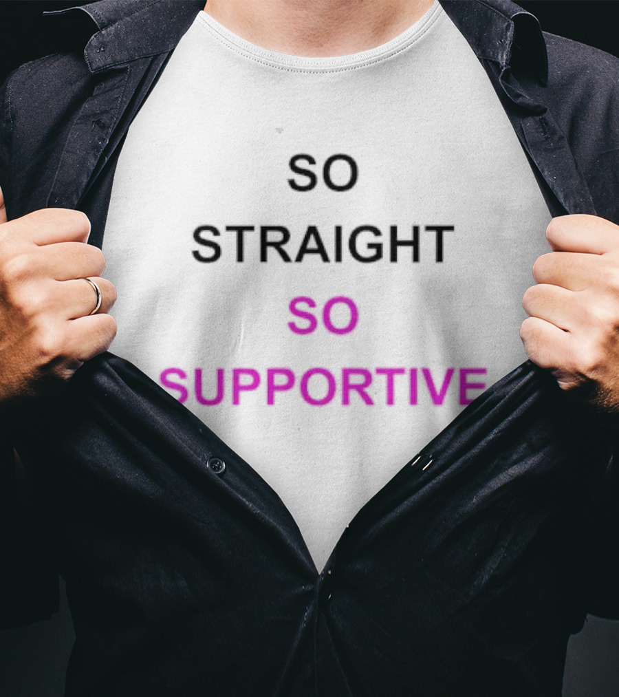 So Straight So Supportive T-Shirt