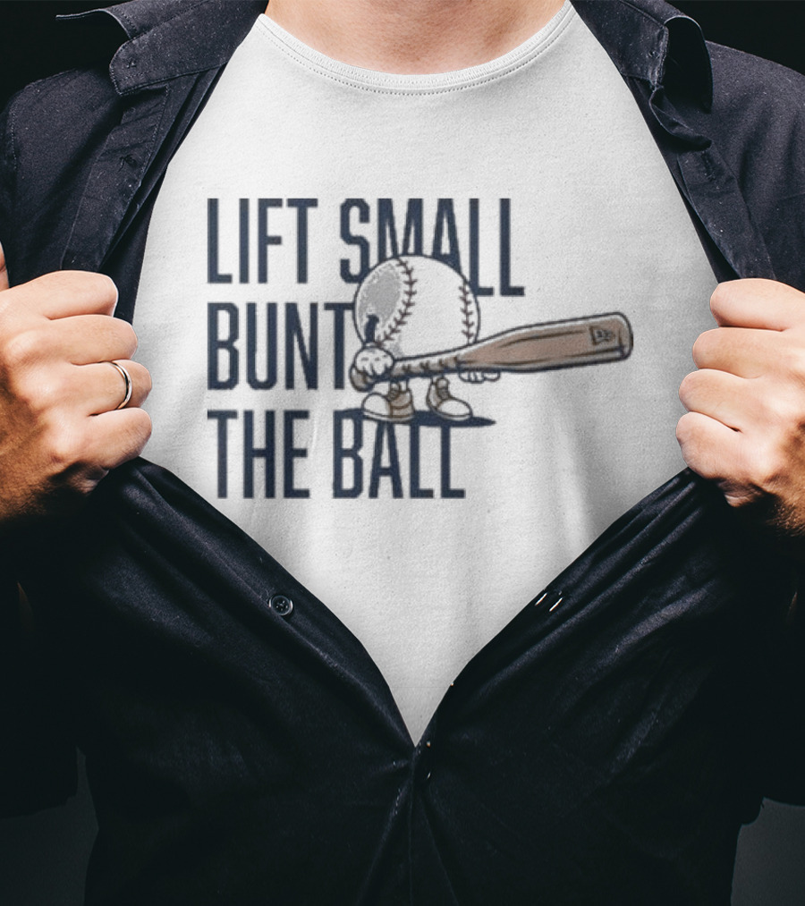 Lift Small Bunt The Ball Baseball Bat And Cap T-Shirt