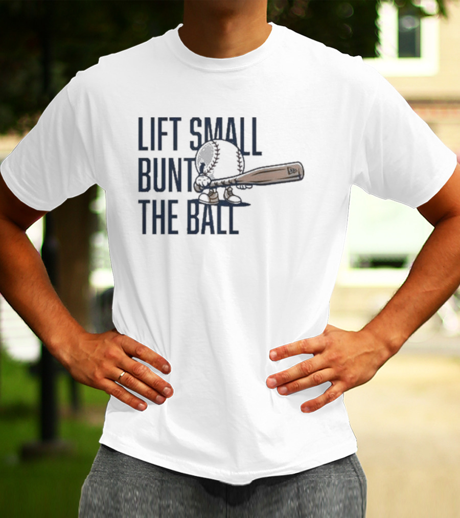 Lift Small Bunt The Ball Baseball Bat And Cap T-Shirt