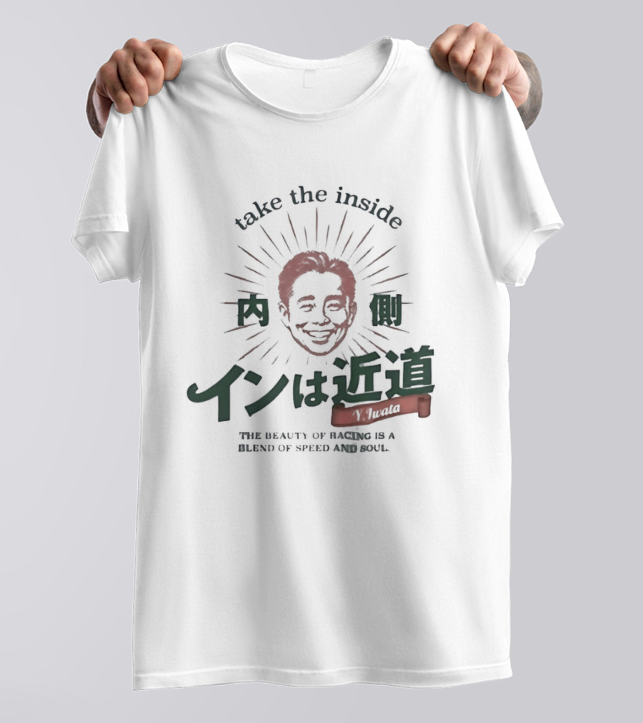 Take The Inside Y Iwata Face Racing Blend Of Speed And Soul T-Shirt