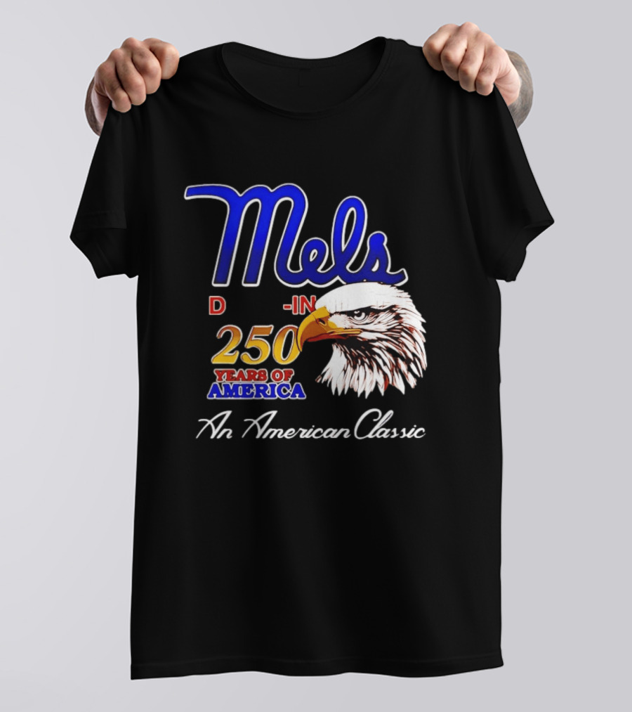 Mel's Drive In 250 Years Of America Bald Eagle An American T-Shirt