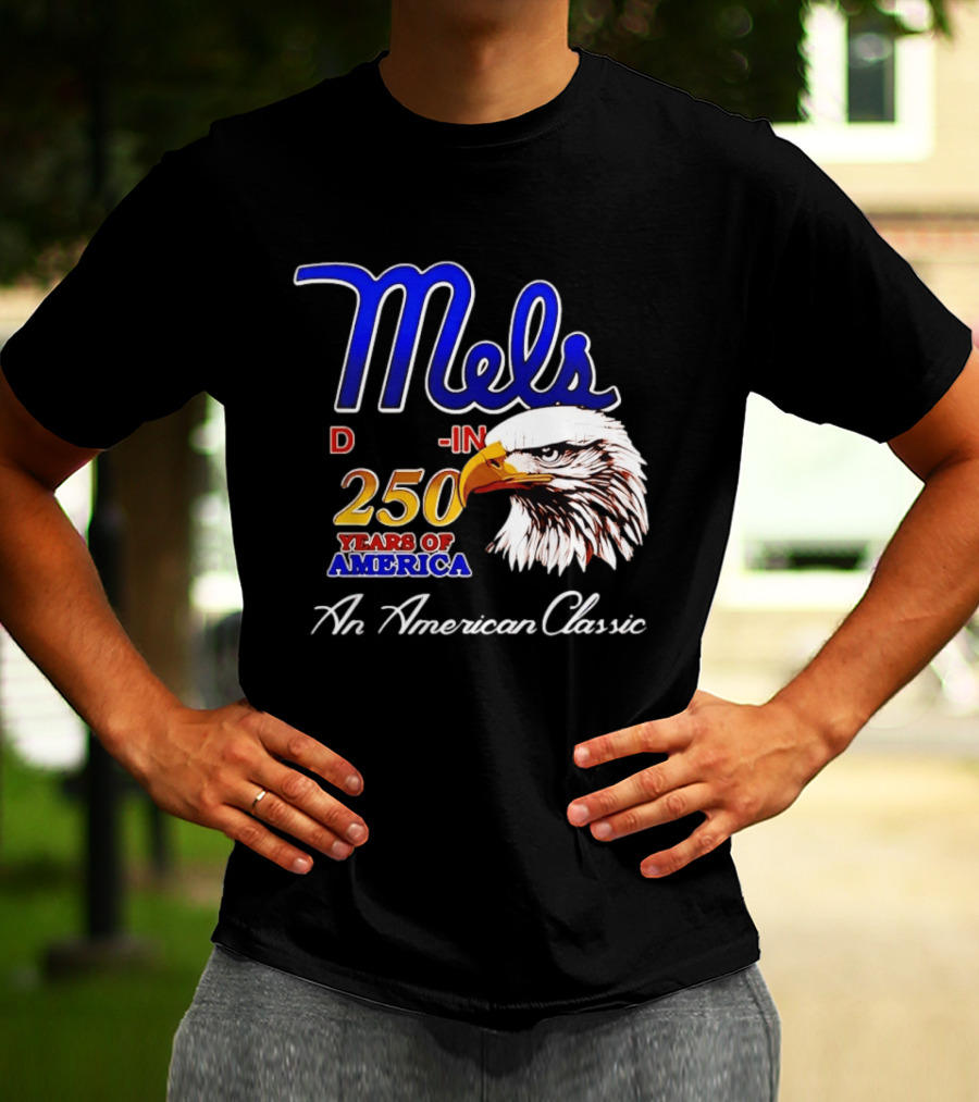 Mel's Drive In 250 Years Of America Bald Eagle An American T-Shirt