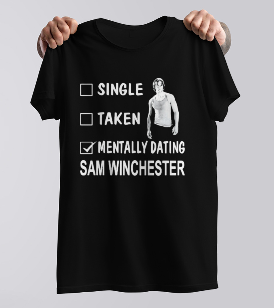 Checkbox Mentally Dating Sam Winchester Jared Padalecki Fan Humor T-Shirt