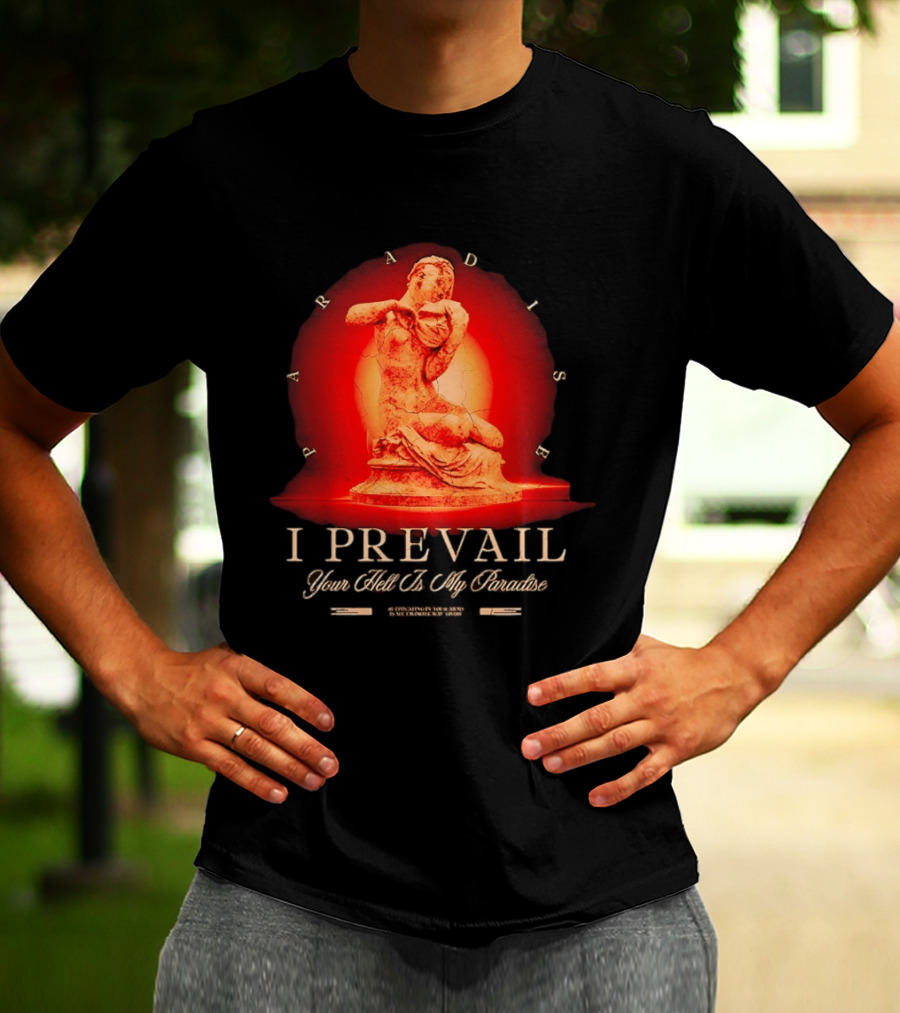 I Prevail Your Hell Is My Paradise Cracked Stone Statue Paradise T-Shirt