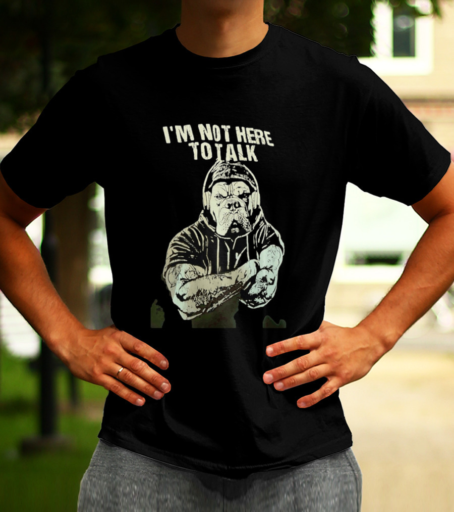 I'm Not Here To Talk Bulldog Headphones T-Shirt