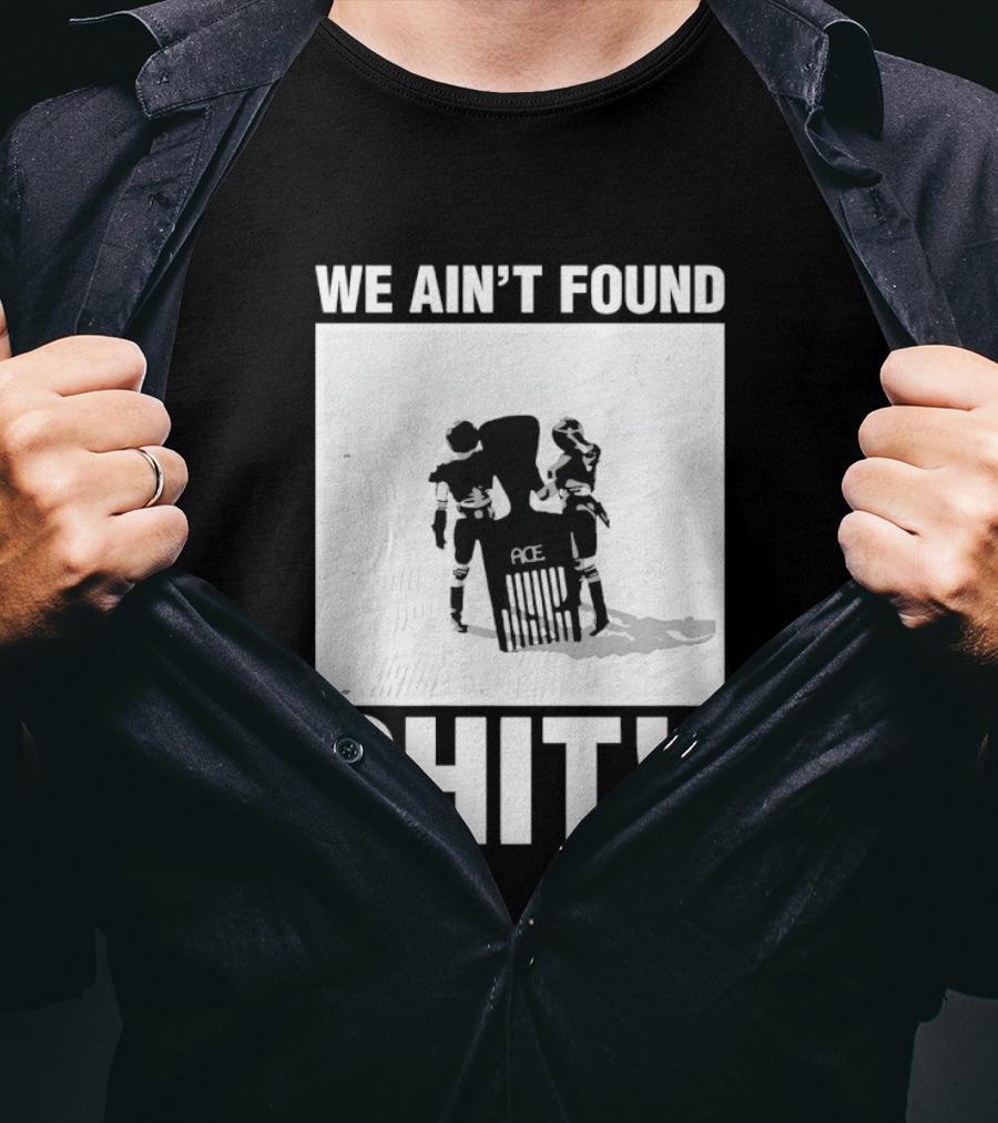 Stormtroopers We Ain't Found Shit Spaceballs Movie Ace T-Shirt