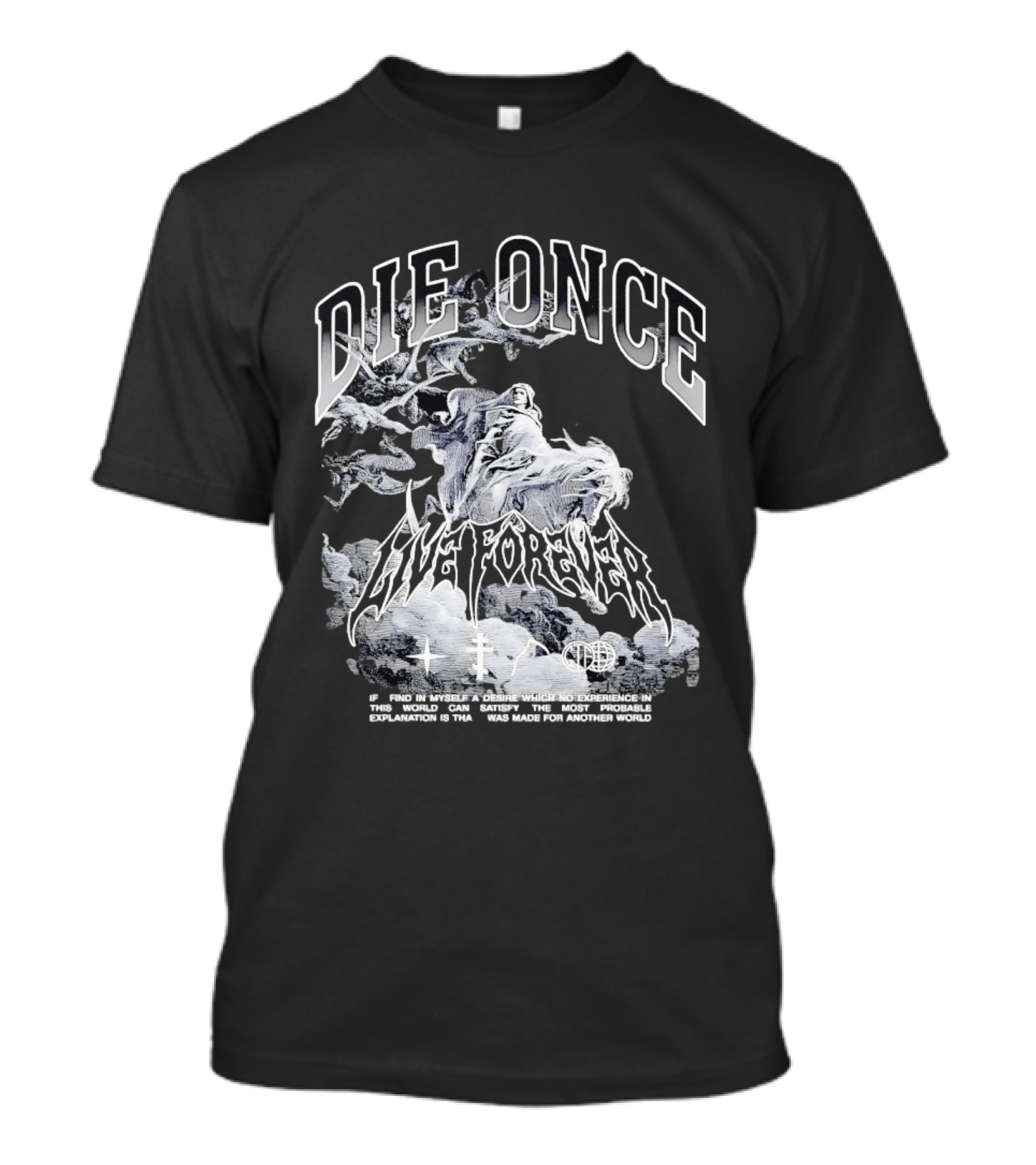 Die Once Live Forever Grim Reaper Made For Another World Carry The Fire T-Shirt