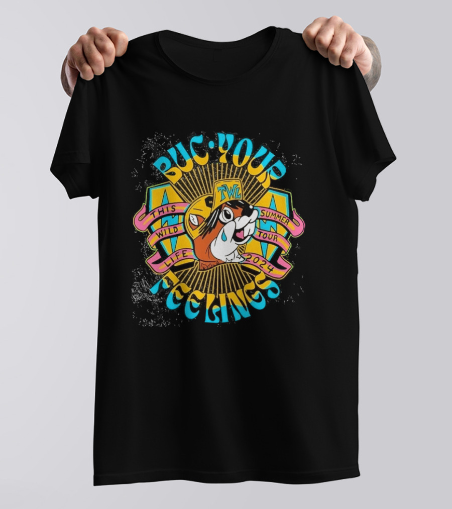 Buc'ees TWL This Wild Life Your Feelings Summer Tour 2024 T-Shirt