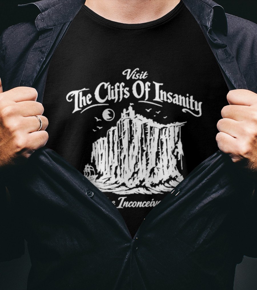 Visit The Cliffs Of Insanity They're Inconceivable T-Shirt