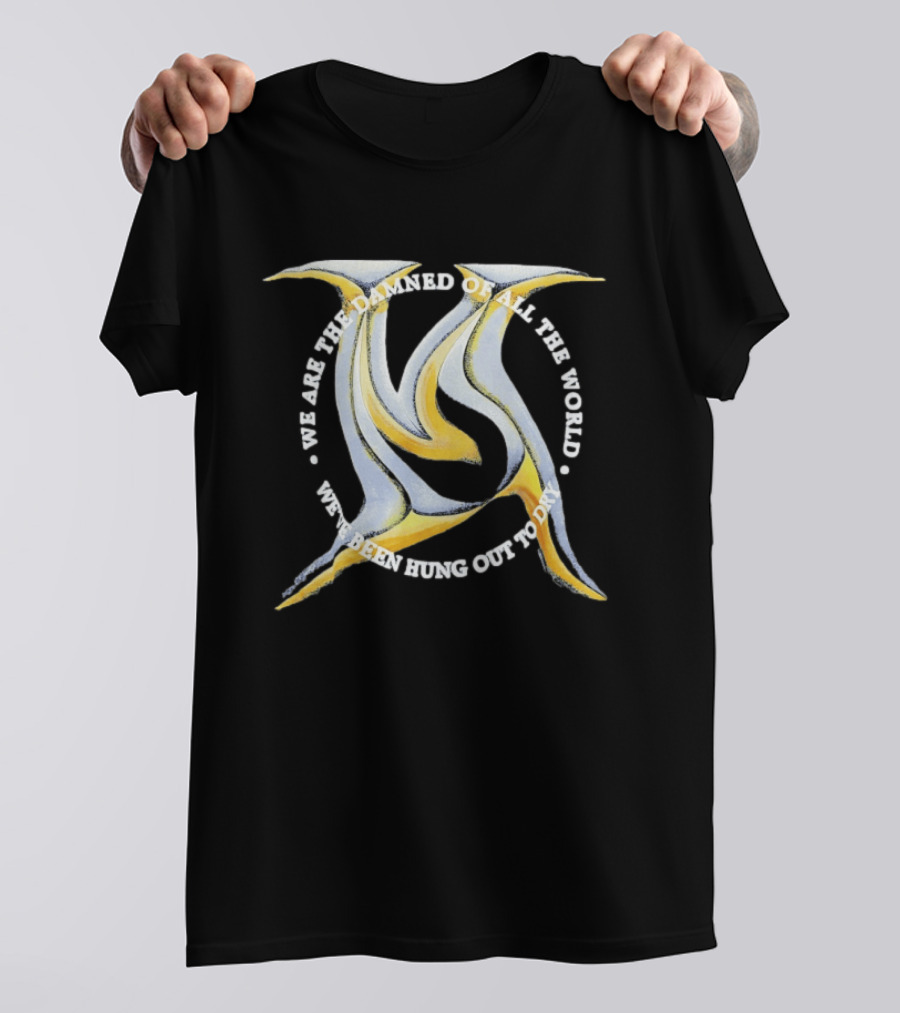 We Are The Damned Of All The World Hung Out To Dry Metal T-Shirt