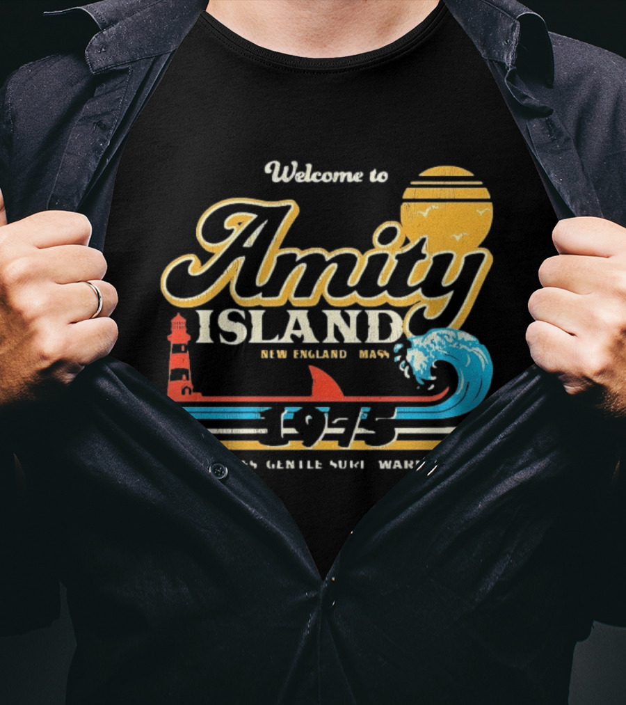 Welcome To Amity Island New England 1975 Clear Skies Gentle Surf Warm Water Jaws T-Shirt
