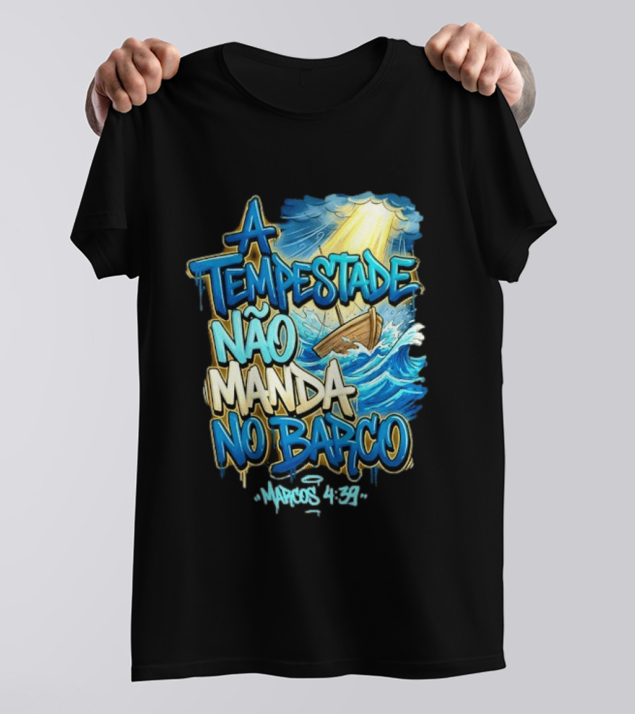 A Tempestade Não Manda No Barco Marcos 4 39 Ocean Light Boat T-Shirt