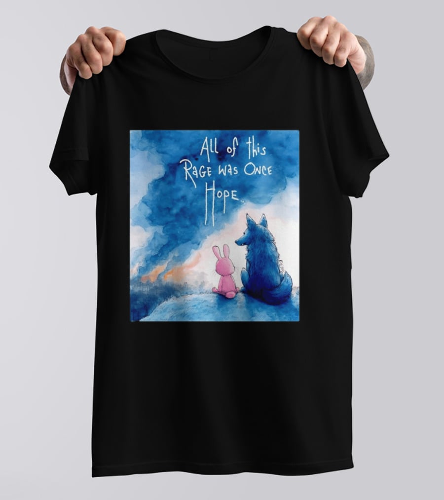 All Of This Rage Was Once Hope Rabbit And Wolf Ing Blue Smoke T-Shirt