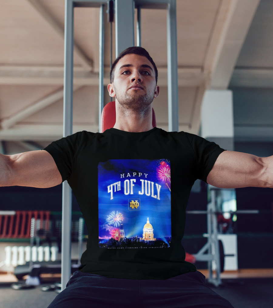 Notre Dame Happy 4th Of July Fireworks Celebration T-Shirt