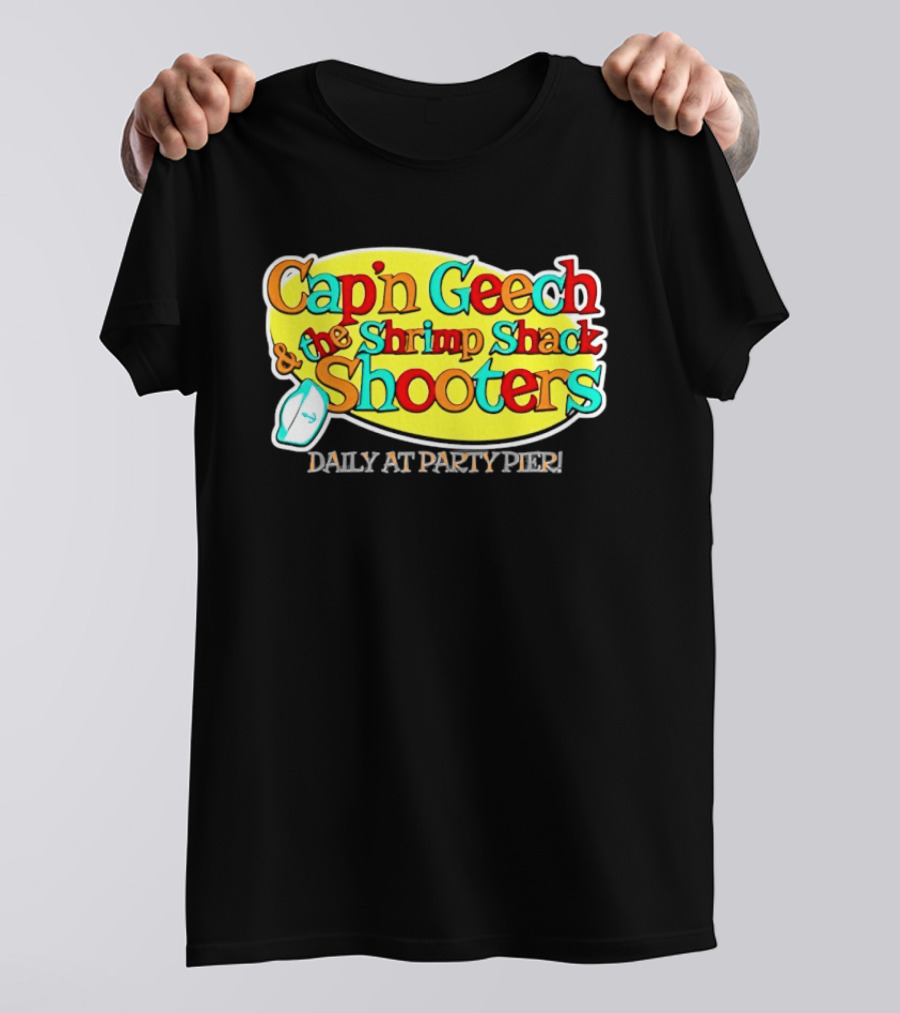 Cap'n Geech And The Shrimp Shack Shooters Daily At Party Pier Logo And Fun T-Shirt