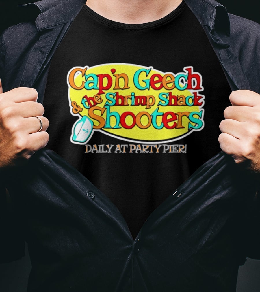 Cap'n Geech And The Shrimp Shack Shooters Daily At Party Pier Logo And Fun T-Shirt