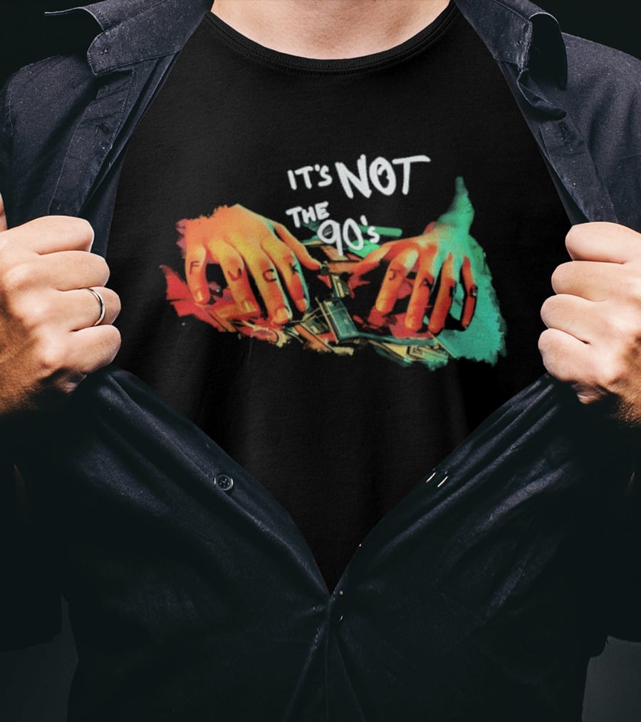 It's Not The 90's Colorful Hand T-Shirt