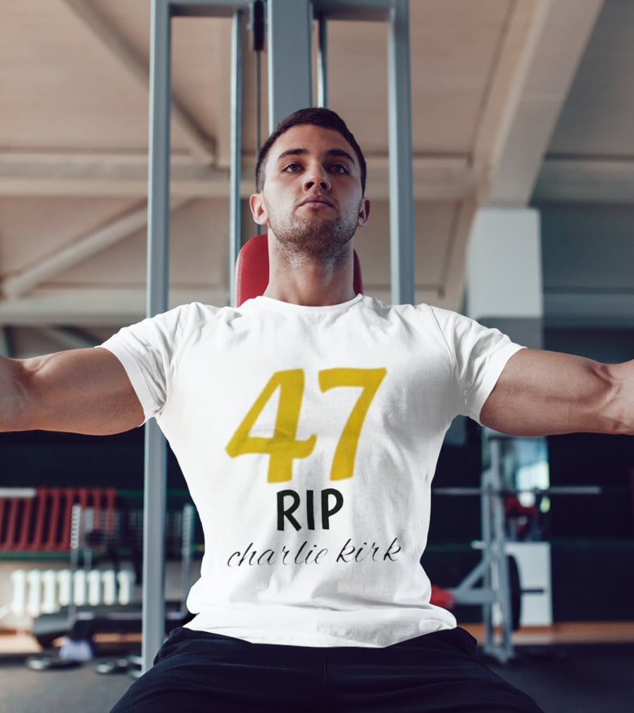 47 Rip Charlie Kirk T-Shirt
