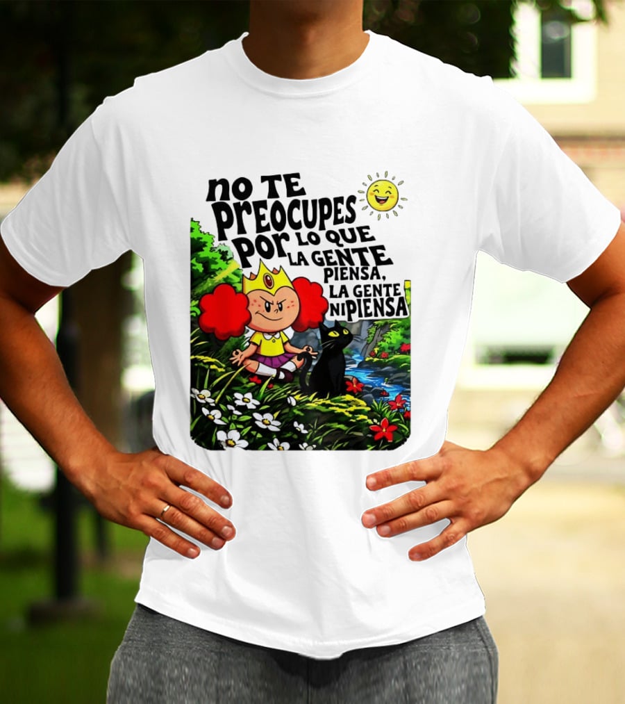 No Te Preocupes Por Lo Que La Gente Piensa Meditando Chica Corona Gato T-Shirt
