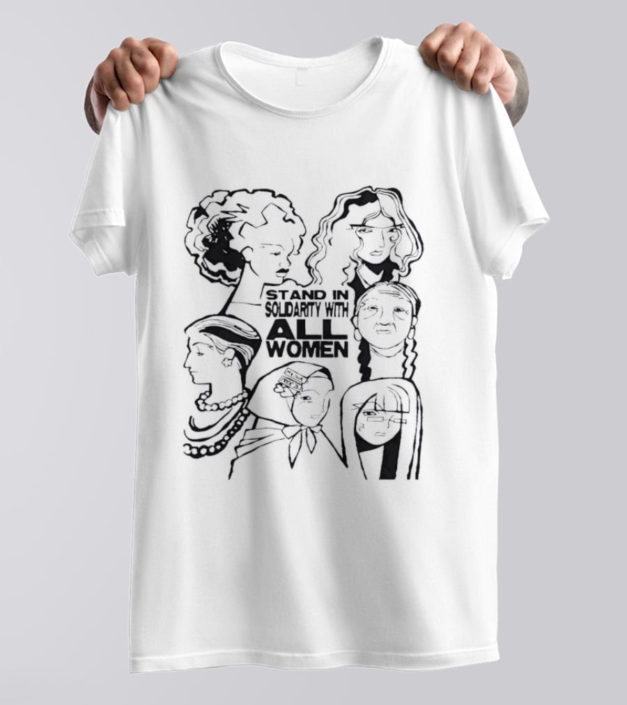 Stand In Solidarity With All Women Diverse Portraits T-Shirt