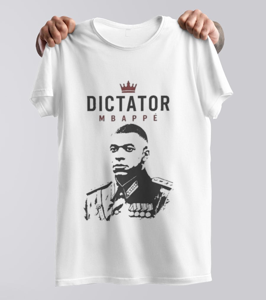 Dictator Mbappe Crowned Leader T-Shirt