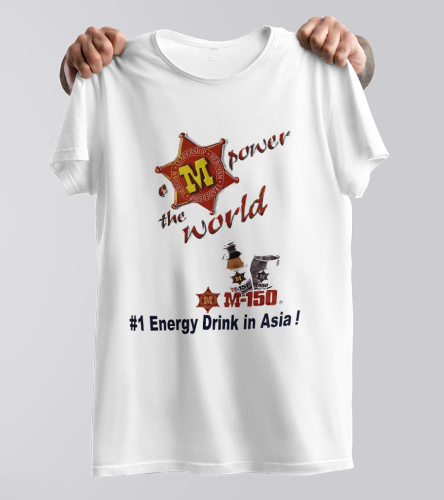 M 150 Power The World Number 1 Energy Drink In Asia T-Shirt