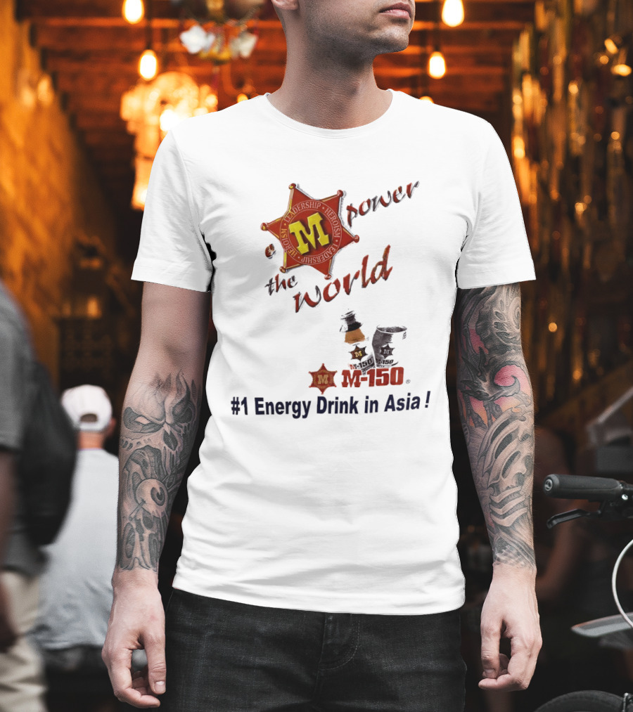 M 150 Power The World Number 1 Energy Drink In Asia T-Shirt
