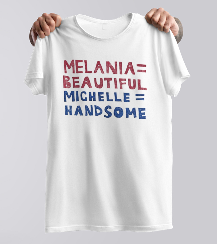 Melania Equals Beautiful Michelle Equals Handsome Red And Blue T-Shirt