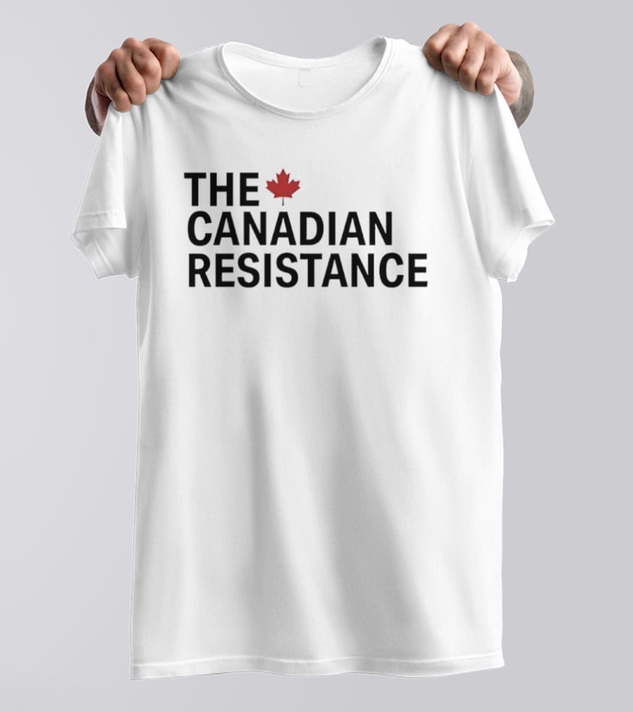 The Canadian Resistance Maple Leaf Patriot T-Shirt