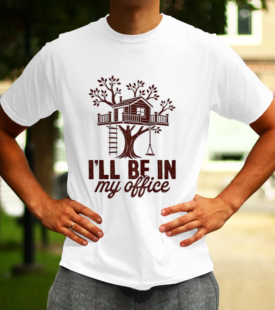 Treehouse I'll Be In My Office Cozy Retreat T-Shirt
