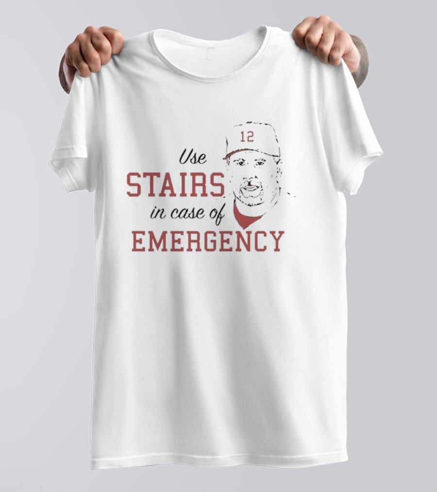 Use Stairs In Case Of Emergency 12 T-Shirt