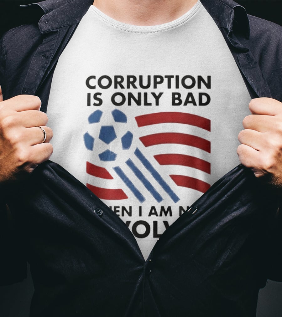 Corruption Is Only Bad When I Am Not Involved Soccer Ball Red Blue Stripes T-Shirt